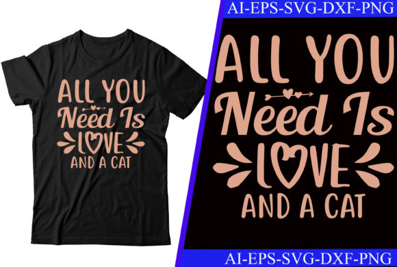 All You Need is Love and a Cat T-shirt