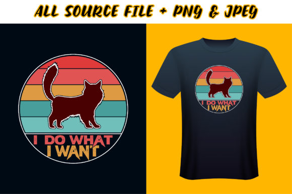 Cat T-shirt Design - I Do What I Want