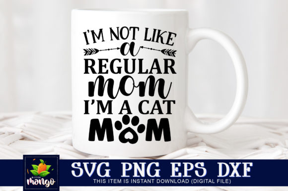Im Not Like a Regular Mom Im a Cat Mom Embroidery Design Review